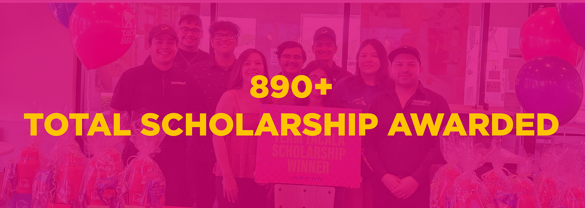 Learn More About Tacala - 890 Total Scholarships Awarded